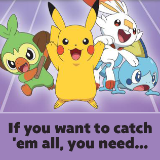 If you want to catch 'em all, you need… 