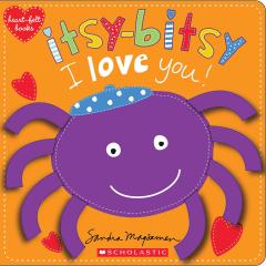 Itsy-Bitsy I Love You! (Heart-felt Books)