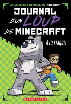 Journal d’un loup de Minecraft : N° 1 - À l’attaque!