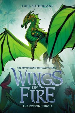 Wings of Fire, Book Thirteen: The Poison Jungle | Scholastic Canada