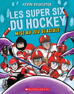Éditions Scholastic  Les super six du hockey 1 : Mise au jeu glaciale