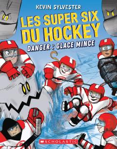 Les super six du hockey : N° 2 - Danger : Glace mince