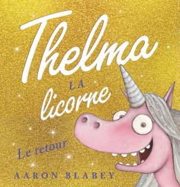 Thelma la licorne : Le retour - Scholastic – Veille sur toi