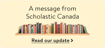 A message from Scholastic Canada.