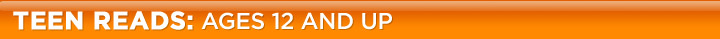 Teen Reads- Ages 12 and up